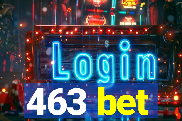 463 bet